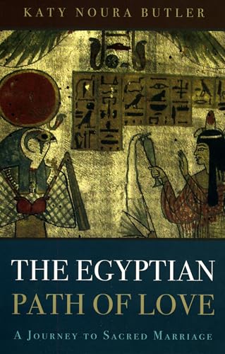 The Egyptian Path of Love: A Journey to Sacred Marriage