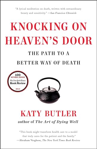 Knocking on Heaven's Door: The Path to a Better Way of Death