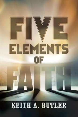 Five Elements of Faith von Covenant Books