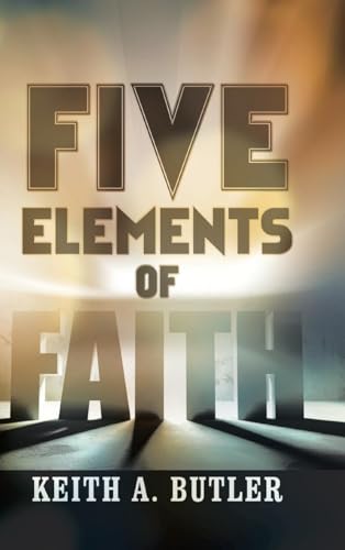 Five Elements of Faith von Covenant Books