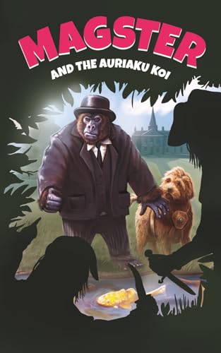 Magster and the Auriaku Koi (The Magster Series) von Troubador Publishing