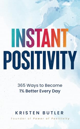 INSTANT POSITIVITY: 365 Ways to Become 1% Better Every Day von Power of Positivity