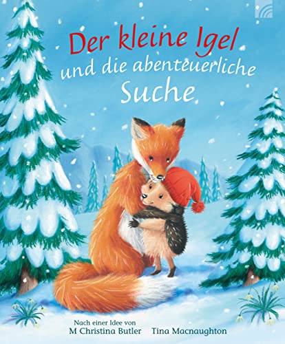 Der kleine Igel und die abenteuerliche Suche: Eine bezaubernde Winter- und Weihnachtsgeschichte zum Vorlesen. Ein Kinderbuch-Klassiker ab 3 aus Christina Butlers Bilderbuch-Reihe Der kleine Igel und die abenteuerliche Suche: Eine bezaubernde Winter- und Weihnachtsgeschichte zum Vorlesen. Ein Kinderbuch-Klassiker ab 3 aus Christina Butlers Bilderbuch-Reihe