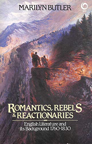Romantics, Rebels and Reactionaries: English Literature and Its Background, 1760-1830 (Opus Books)
