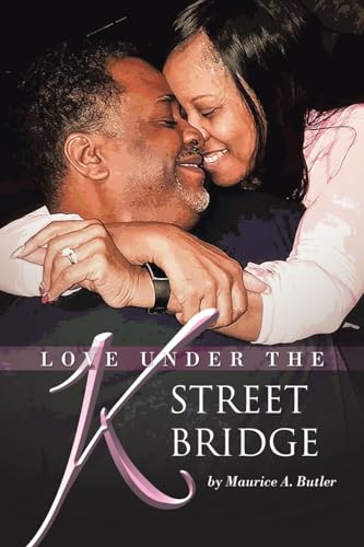 Love Under the K Street Bridge von Xlibris US