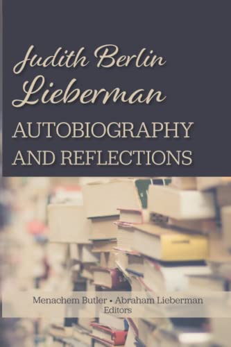 Judith Berlin Lieberman: Autobiography and Reflections