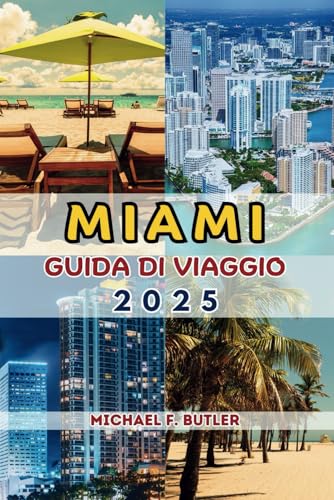MIAMI GUIDA DI VIAGGIO 2025 von Independently published