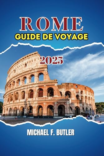 ROME GUIDE DE VOYAGE 2025 von Independently published