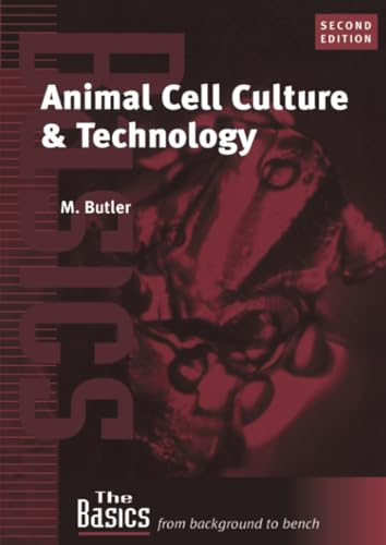 Animal Cell Culture and Technology (THE BASICS (Garland Science)): The Basics (The Basics Garland Science) (Basics (Oxford, England).)