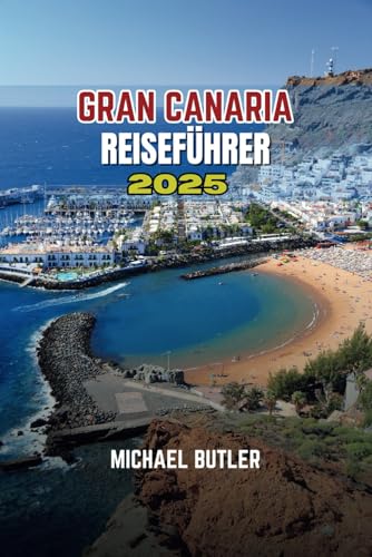 Gran Canaria Reiseführer 2025 von Independently published