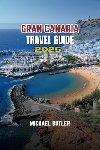 Gran Canaria Travel Guide 2025 von Independently published