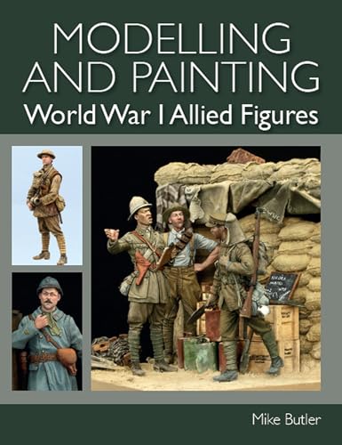 Modelling and Painting: World War I Allied Figures