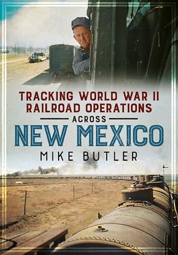 Tracking World War II Railroad Operations Across New Mexico Tracking World War II Railroad Operations Across New Mexico von America Through Time