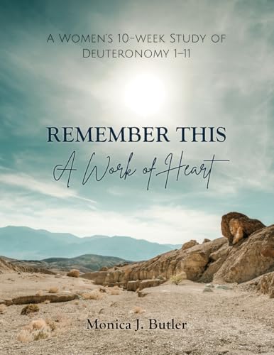 Remember This: A Work of Heart: A Women's 10-Week Study of Deuteronomy 1-11 Remember This: A Work of Heart: A Women's 10-Week Study of Deuteronomy 1-11 von College Press Publishing Company, Incorporated