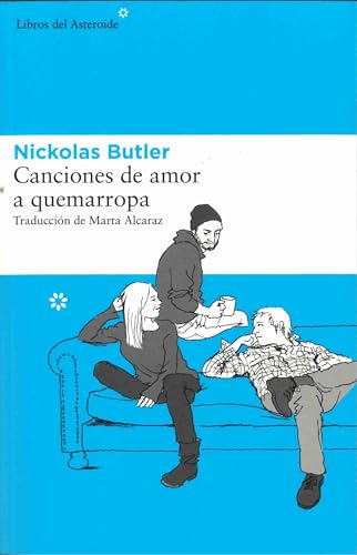 Canciones de Amor a Quemarropa (Libros del Asteroide, Band 135)