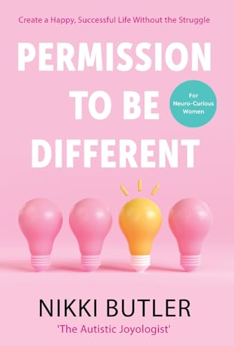 Permission To Be Different: Create a Happy, Successful Life Without The Struggle von Authors & Co.