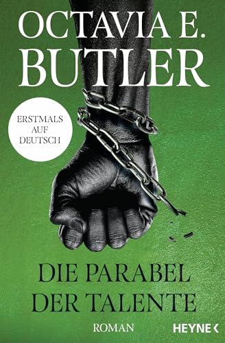 Die Parabel der Talente: Dystopischer Roman von New York Times Bestsellerautorin – Octavia knew - Roman von HEYNE
