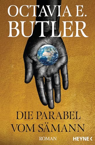 Die Parabel vom Sämann: Dystopischer New York Times Bestseller – Octavia knew - Roman von HEYNE