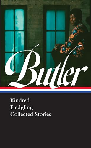 Octavia E. Butler: Kindred / Fledgling / Collected Stories (Library of America, 338)