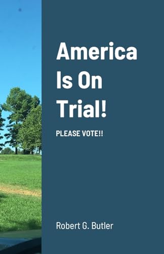 America Is On Trial!: PLEASE VOTE!! von Lulu.com