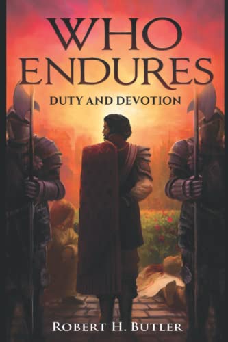 Who Endures: Duty and Devotion