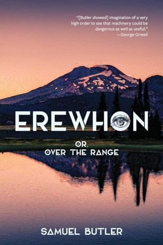 Erewhon, or, Over the Range (Warbler Classics Annotated Edition) von Warbler Classics