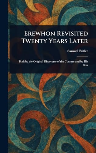 Erewhon Revisited Twenty Years Later Erewhon Revisited Twenty Years Later von Anson Street Press