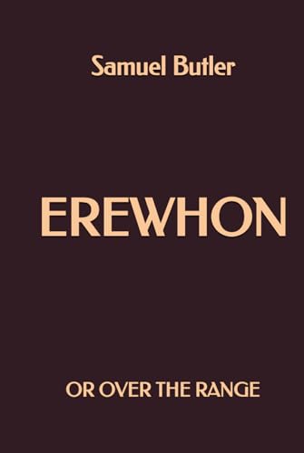 Erewhon: or Over the Range Erewhon: or Over the Range von Independently published
