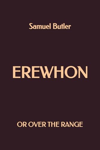 Erewhon: or Over the Range Erewhon: or Over the Range von Independently published