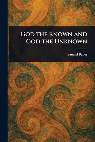 God the Known and God the Unknown God the Known and God the Unknown von Anson Street Press