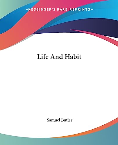 Life And Habit von Kessinger Publishing