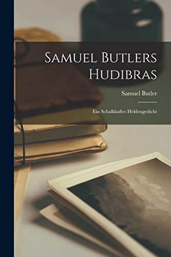 Samuel Butlers Hudibras: Ein schalkhaftes Heldengedicht von Legare Street Press