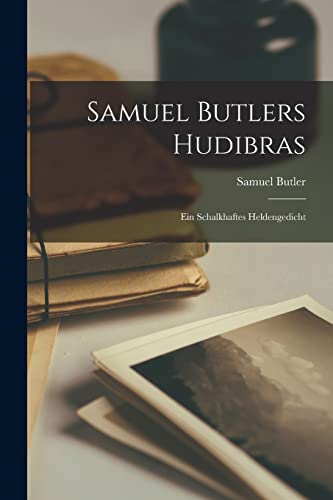 Samuel Butlers Hudibras: Ein schalkhaftes Heldengedicht
