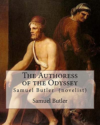 The Authoress of the Odyssey By: Samuel Butler (novelist): Samuel Butler developed a theory that the Odyssey came from the pen of a young Sicilian ... the coast of Sicily and its nearby islands.
