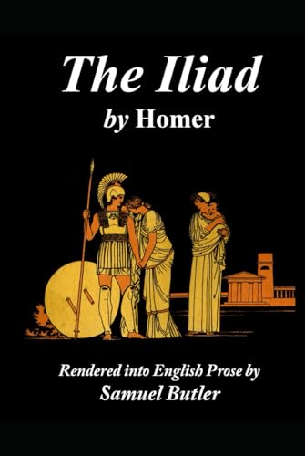 The Iliad: by Homer The Iliad: by Homer von Independently published