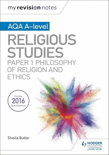 My Revision Notes AQA A-level Religious Studies: Paper 1 Philosophy of religion and ethics von Hodder Education