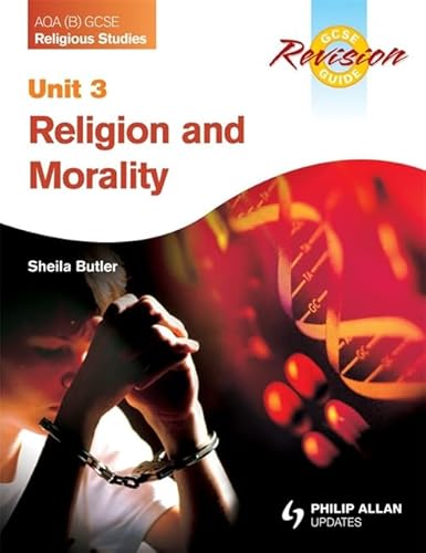 Religion & Morality: Aqa (B) Gcse Religious Studies Revision Guide Unit 3