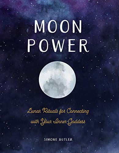 Moon Power: Lunar Rituals for Connecting with Your Inner Goddess von CHARTWELL BOOKS