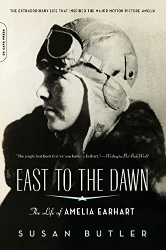 East To The Dawn: The Life of Amelia Earhart