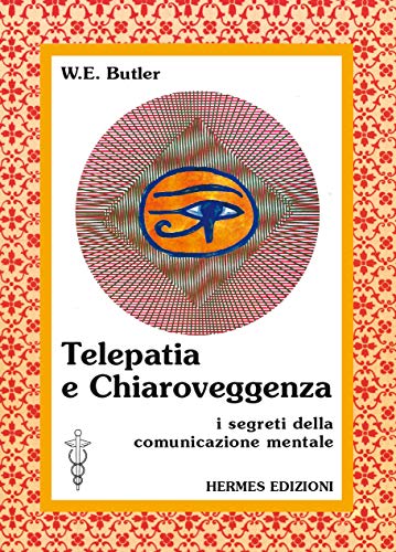Telepatia e chiaroveggenza. I segreti della comunicazione mentale (Terapie naturali) von Hermes Edizioni