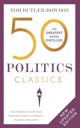 50 Politics Classics: Your shortcut to the most important ideas on freedom, equality, and power (50 Classics) von Nicholas Brealey Publishing