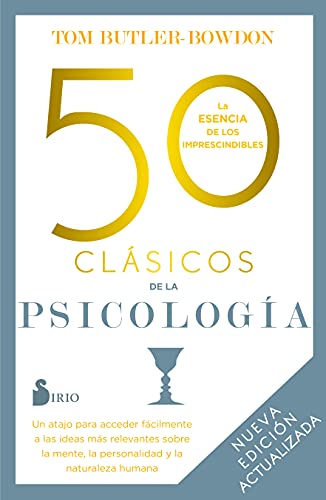 50 clásicos de la psicología. Nueva edición actualizada: Un Atajo Para Accede Facilmente a Las Ideas Mas Relevantes Sobre La Mente, La Personalidad Y La Naturaleza Humana