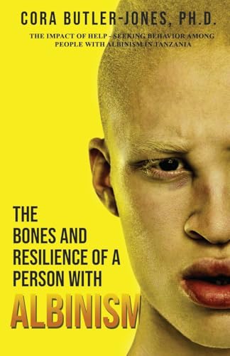 The Bones and Resilience of a Person with Albinism von Authors' Tranquility Press