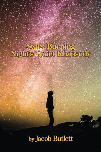 Stars Burning Night's Quiet Rhapsody Stars Burning Night's Quiet Rhapsody von Kelsay Books