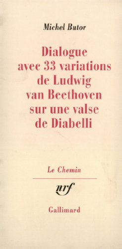 Dialogue avec 33 variations de Ludwig van Beethoven sur une valse de Diabelli von GALLIMARD