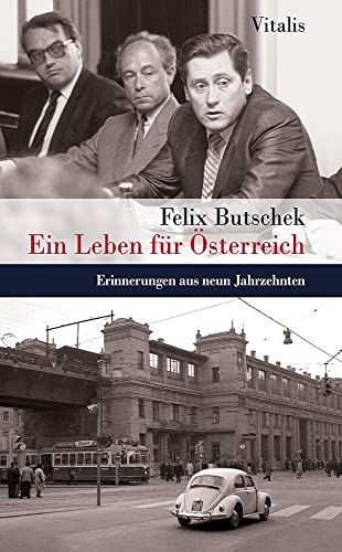 Ein Leben für Österreich: Erinnerungen aus neun Jahrzehnten von VITALIS