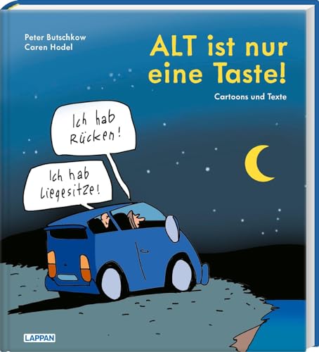 ALT ist nur eine Taste!: Cartoons und Texte | für alle in den besten Jahren ALT ist nur eine Taste!: Cartoons und Texte | für alle in den besten Jahren