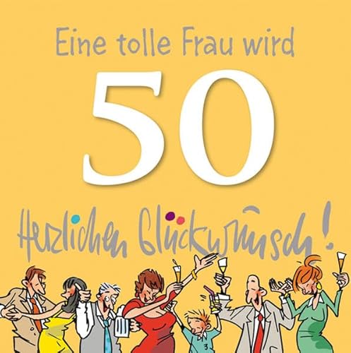 Eine tolle Frau wird 50 Herzlichen Glückwunsch!