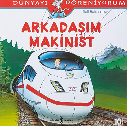 Arkadasim Makinist: Dünyayi Ögreniyorum Arkadasim Makinist: Dünyayi Ögreniyorum