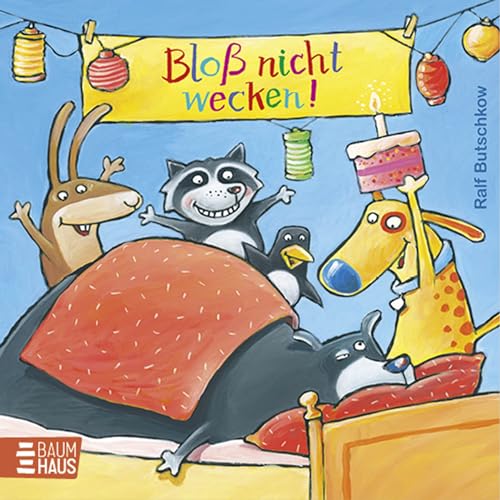 Bloß nicht wecken!: Ein lustiges Mitmach-Pappbilderbuch schon für die Kleinsten!
